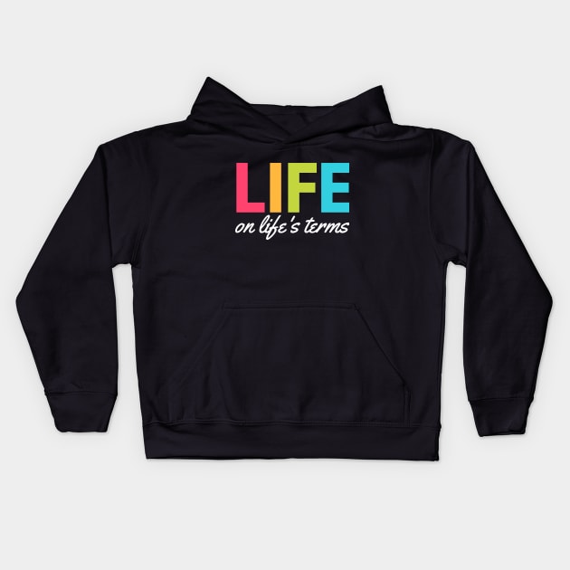 Life On Life’s Terms Alcoholic Recovery Kids Hoodie by RecoveryTees